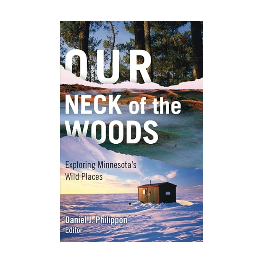 Our Neck of the Woods: Exploring Minnesota's Wild Places