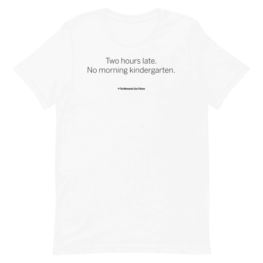 Two Hours Late T-shirt