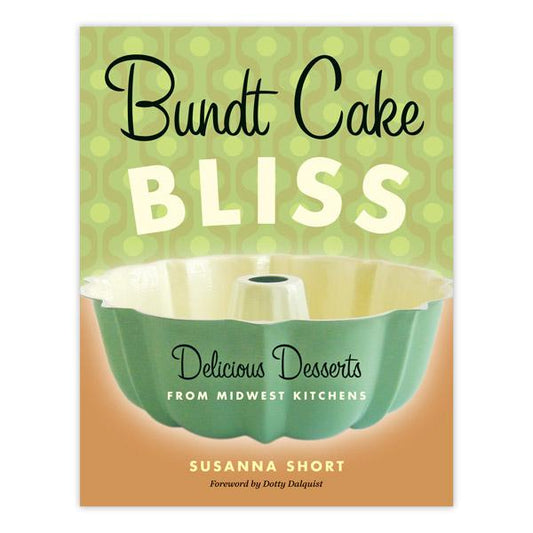 Bundt Cake Bliss: Delicious Desserts from Midwest Kitchens