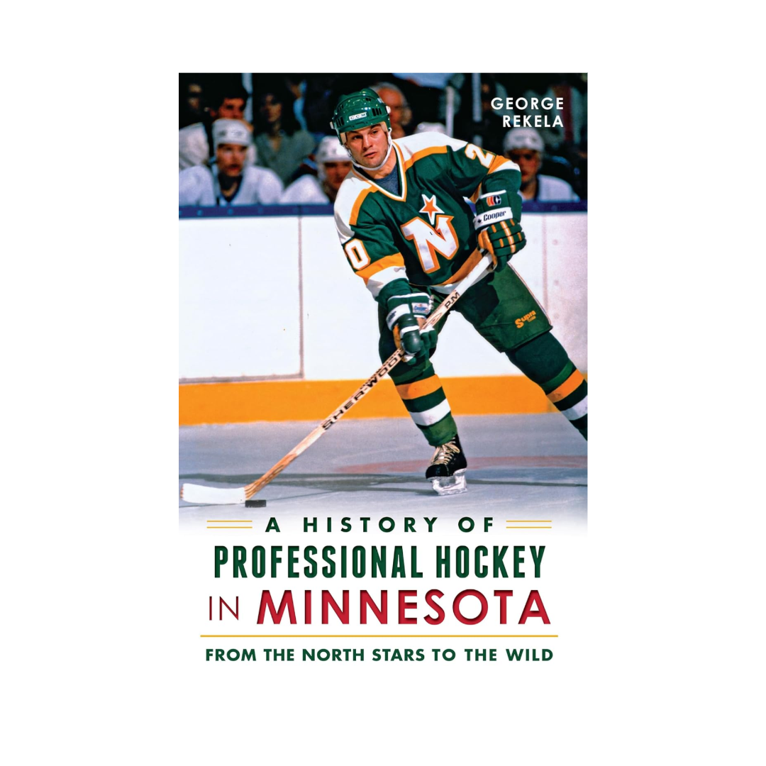 A History of Professional Hockey in Minnesota: From the North Stars to the Wild