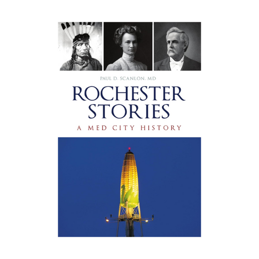 Rochester Stories: A Med City History