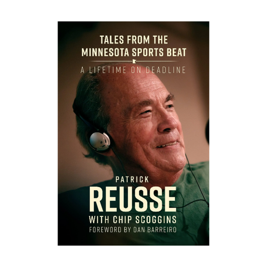 Tales from the Minnesota Sports Beat: A Lifetime on Deadline