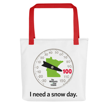 I Need a Snow Day Tote bag