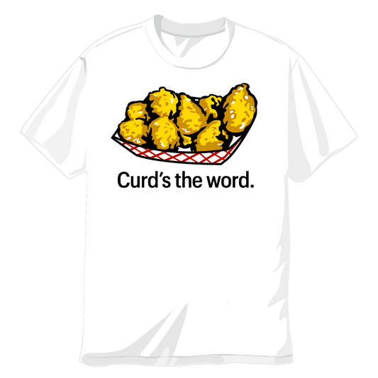 Curd's the Word T-Shirt