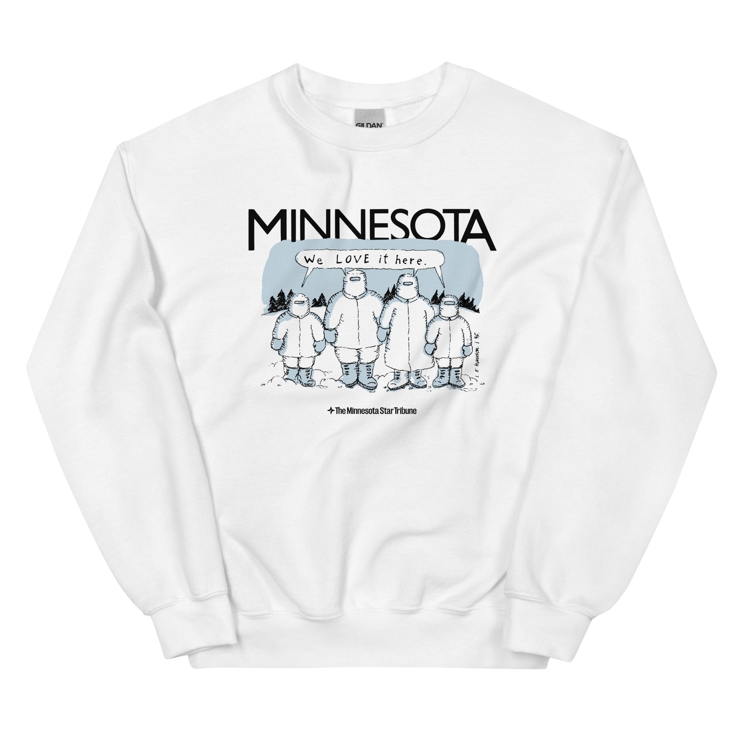 We Love It Here Sweatshirt