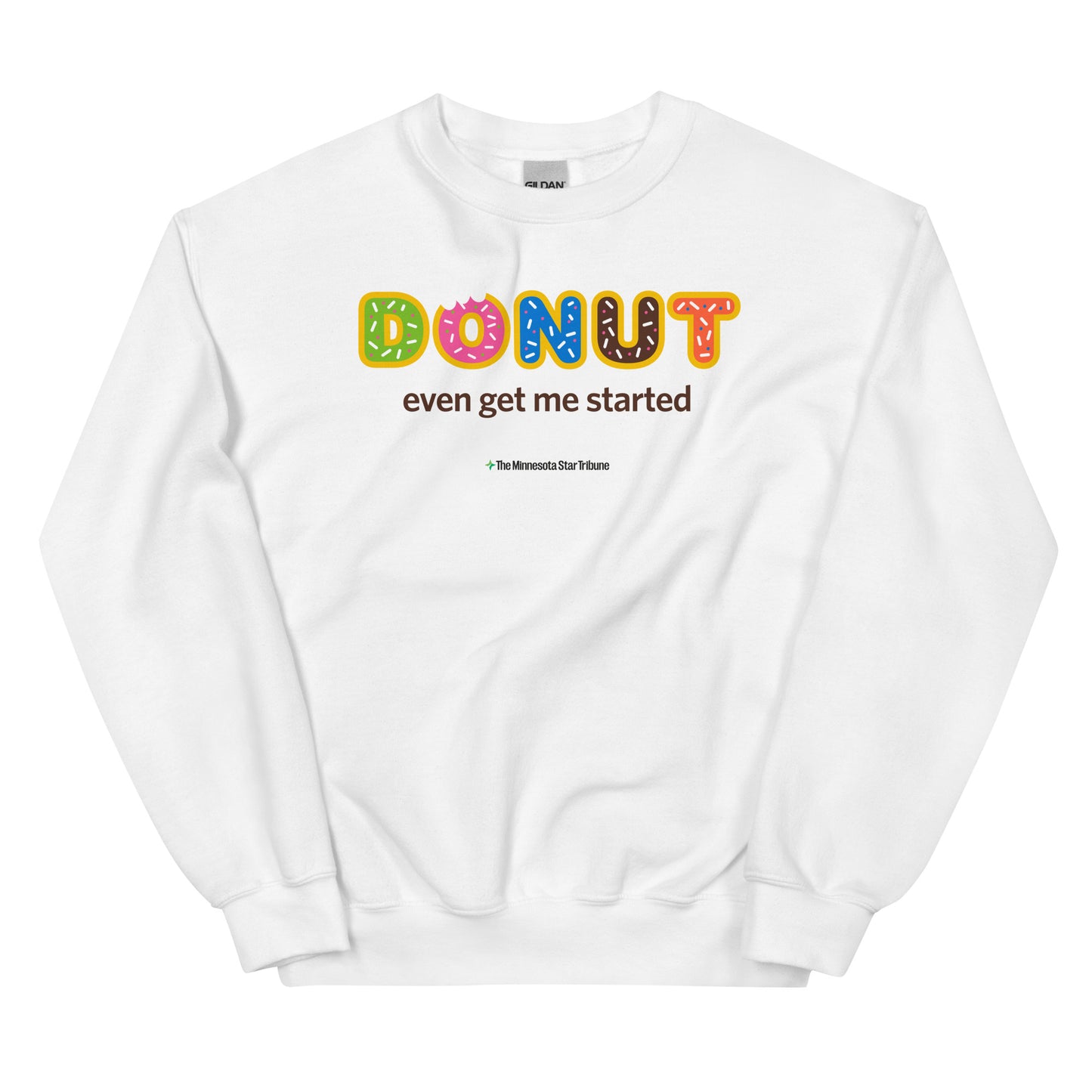 Donut Even Get Me Started Sweatshirt