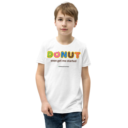 Donut Even Get Me Started Youth T-shirt